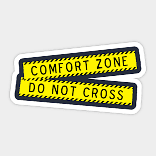 Comfort Zone - Do NOT Cross Sticker